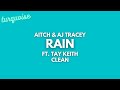 Aitch & AJ Tracey - Rain (Clean + Lyrics) ft. Tay Keith