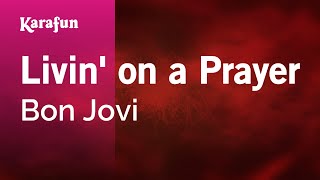 Livin&#39; on a Prayer - Bon Jovi | Karaoke Version | KaraFun