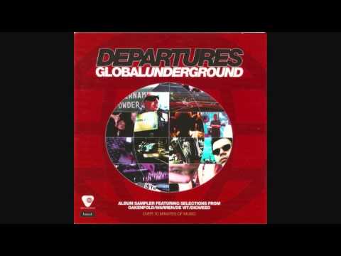 Global Underground - Departures (Full Album)