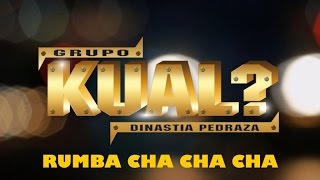 Video thumbnail of "Grupo Kual? - Rumba Cha Cha Cha (Video Lyrics)"