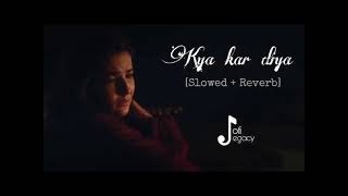 Download lagu Kya Kar Diya (slowed Reverb) mp3 Download lagu Kya Kar Diya (slowed Reverb) mp3