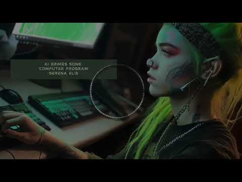 Grimes Ai x Serena Elis - Computer program  (prod. ERLAX x NJK)