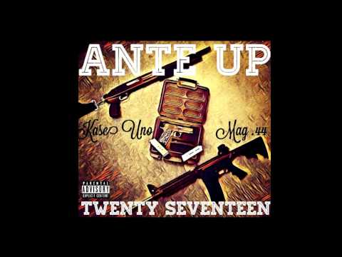 Kase Uno ft. Mag .44 "Ante Up 17"