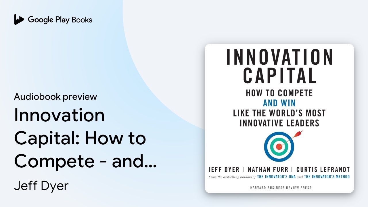 Innovation Capital: How to Compete - and Win -… by Jeff Dyer · Audiobook preview