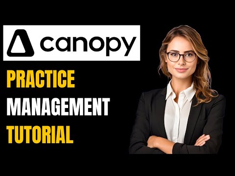 Canopy Tutorial & Getting Started with the #1 Practice Management Software Accounting Firms