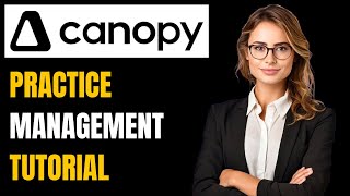 Canopyのチュートリアル:会計事務所向けNo.1業務管理ソフトウェアの導入ガイド