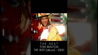 THE HEAT • TONI BRAXTON • THE HEAT [album] • 2000