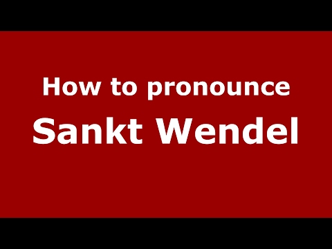 How to pronounce Sankt Wendel (Germany/German) - PronounceNames.com