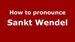 How to pronounce Sankt Wendel