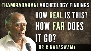 Dr Nagaswamy on Thamirabarani archeology findings and their significance