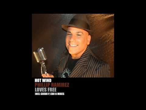 Hot Wind feat  Phillip Ramirez   Loves Free (Original Mix)