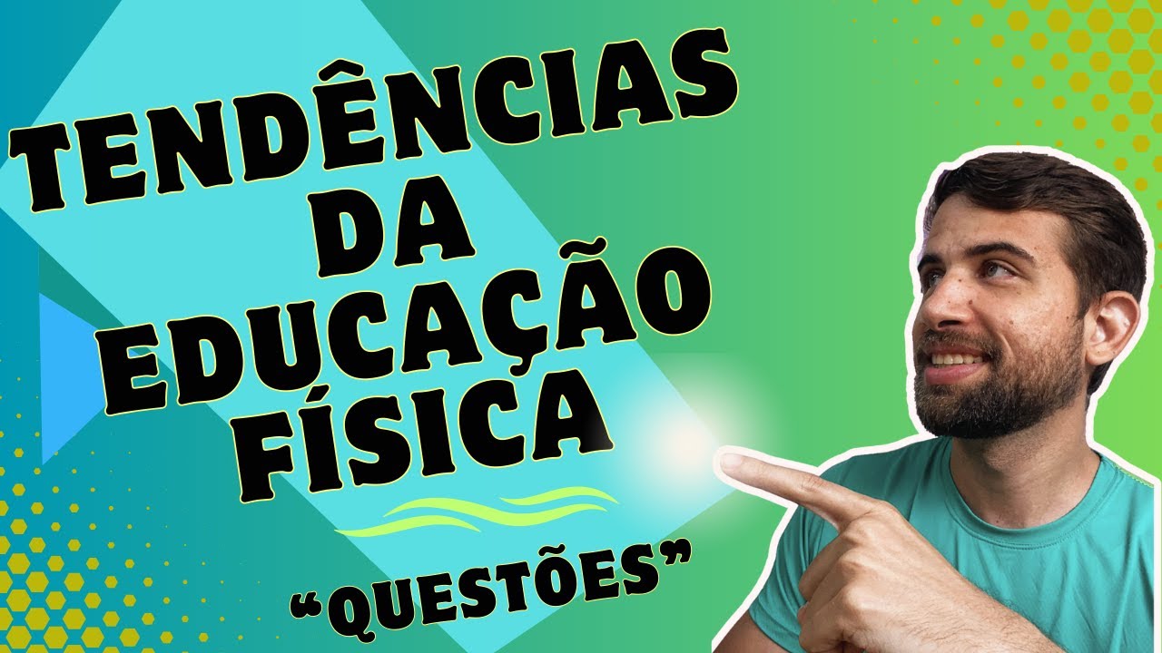 QUESTÕES DE CONCURSO SOBRE TENDÊNCIAS PEDAGÓGICAS DA EDUCAÇÃO FÍSICA