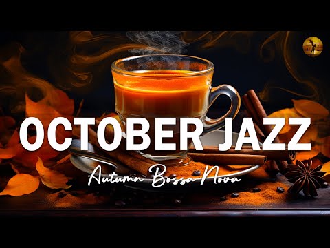 October Jazz ☕ Cozy relax Jazz coffee instrument & Elegant Autumn Bossa Nova for a refreshing mood