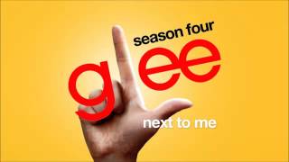 Glee - "Next to Me"