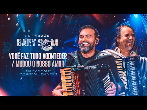 VOCÊ FAZ TUDO ACONTECER / MUDOU NOSSO AMOR - Forrozão Baby Som e Dorgival Dantas