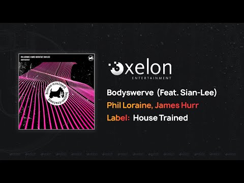 Phil Loraine, James Hurr - Bodyswerve (Feat. Sian-Lee) (Full Length Audio)