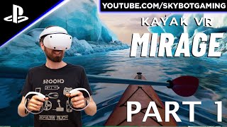 Let's Play Kayak VR: Mirage [PS VR2] - Part 1 - Gameplay and Reaction