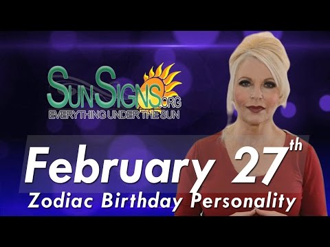 February 27th Zodiac Horoscope Birthday Personality - Pisces - Part 2