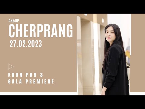 [27022023] Cherprang • Gala Premiere : Khun Pan 3 #ขุนพันธ์3 | 4K60P