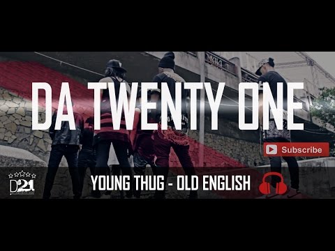 DA TWENTY ONE | Old English - Young Thug | @DaTwentyOne - @Thuggerrhugger1