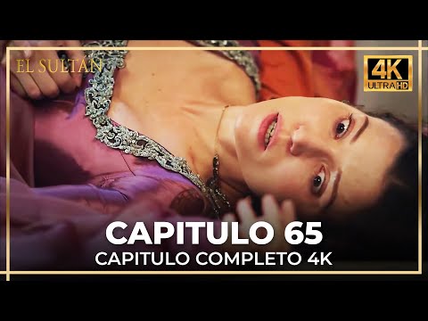 El Sultán | Capitulo 65 Completo (4K)