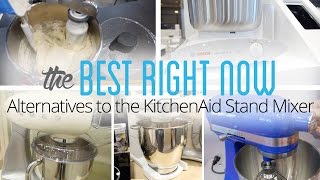 The Best Alternatives to the KitchenAid Stand Mixer