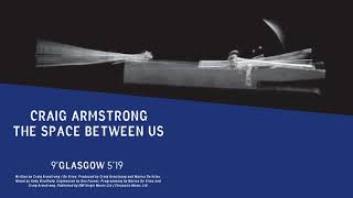 Craig Armstrong | Glasgow (Official Audio)