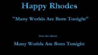 Happy Rhodes - Many Worlds Are Born Tonight (1998) - 02 - "Many Worlds..."