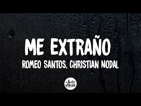 Romeo Santos, Christian Nodal - Me Extraño (Letra)