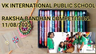 VK INTERNATIONAL PUBLIC SCHOOL | RAKSHA BANDHAN COMPETITION 11/8/22 | RAKEN SIR | RAKSHA BANDHAN