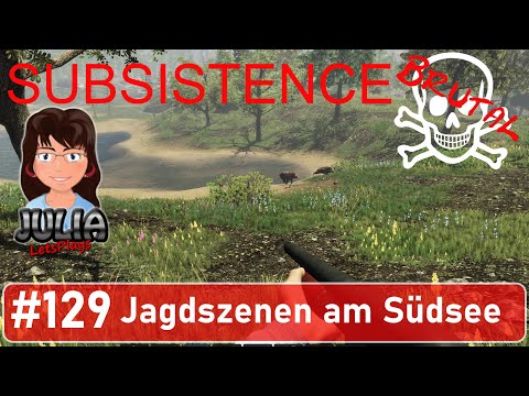 Subsistence Brutal Modus #deutsch #129 - Jagdszenen am Südsee