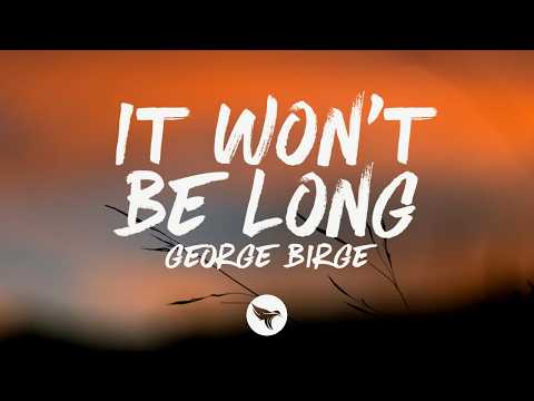 George Birge - It Won't Be Long (Lyrics)
