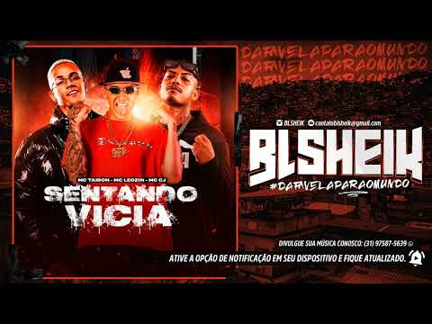 MC TAIRON, MC LEOZIN E MC CJ - SENTANDO VICIA (CJ PROD)