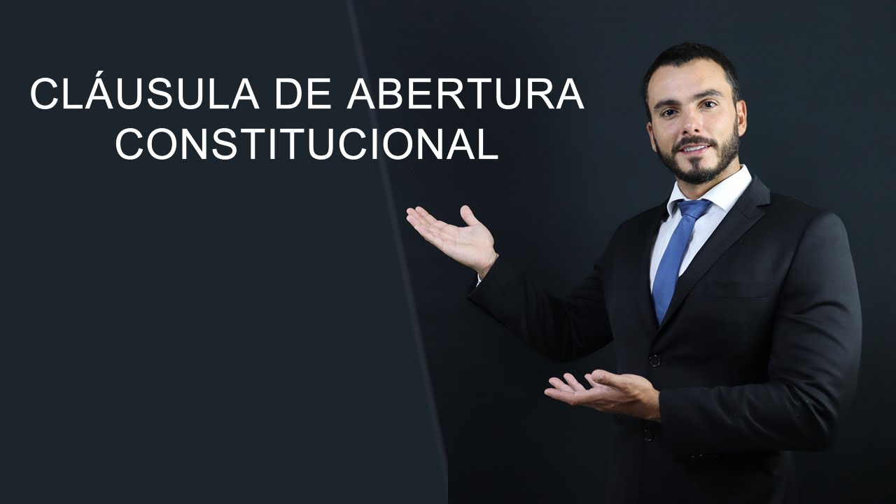 Cláusula de Abertura Constitucional dos Direitos e Garantias Fundamentais (Art. 5º CF/88 § 2º)