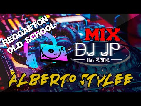 Enganchados Alberto Stylee – Éxitos Reggaeton Old School | DJ JP