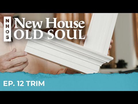 "Trim" New House, Old Soul - Ep. 12