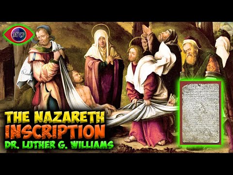 The Nazareth Inscription: How Claudius Connects To Christianity - Dr. Luther G. Williams