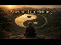 TAI CHI MUSIC Ancient Tao Healing Chinese Zen Music For Meditation Qi Gong Relaxation