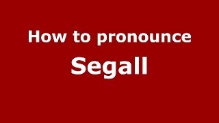 How to pronounce Segall