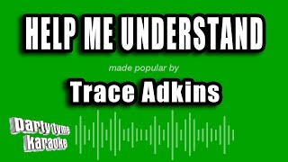 Trace Adkins - Help Me Understand (Karaoke Version)