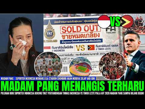 SUDAH SEPERTI GBK! Madam Pang Menangis Syok Tiket Laga Indonesia Vs Timor Leste Piala AFF Ludes
