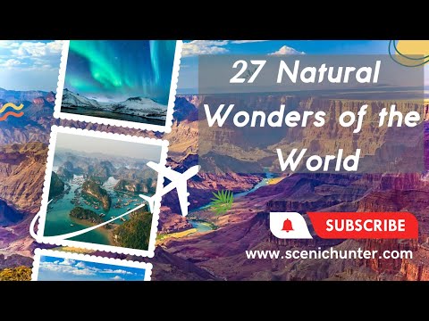 Top 27 Natural Wonders Of The World | Great Places On Earth To Travel | #ScenicHunter
