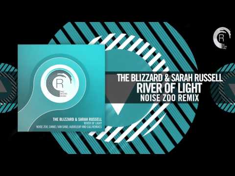 The Blizzard & Sarah Russell - River of Light (Noise Zoo Remix) [FULL]