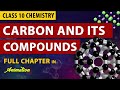 Carbon And Its Compounds Full Chapter In Animation Class 10th Chapter 5 CBSE Syllabus NCERT