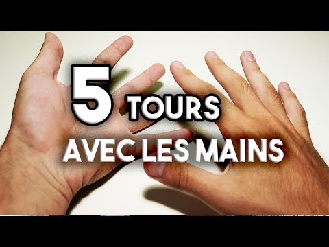 5 TOURS FACILES ET IMPRESSIONNANTS AVEC LES MAINS !