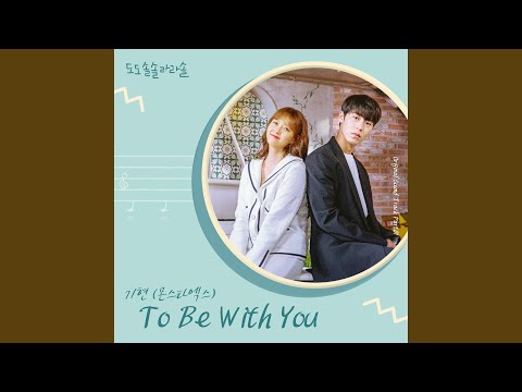 Video thumbnail for To Be With You