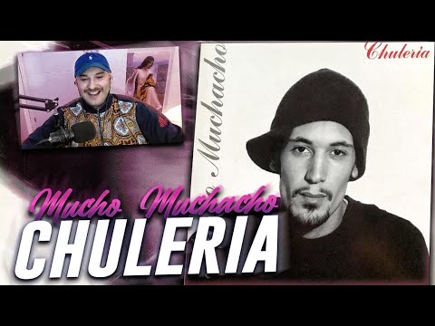 REACCION CHULERIA - MUCHO MUCHACHO