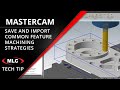 Import Individual Toolpath Strategies Mastercam Productivity Tech Tip