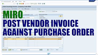 SAP Transaction MIRO - Post Vendor Invoice Against Purchase Order
