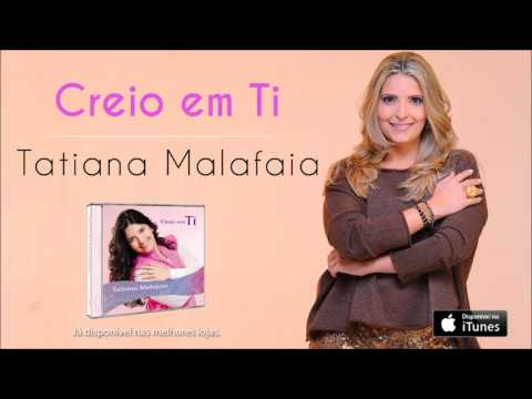 Tatiana Malafaia - Creio em Ti (CD Creio em Ti)